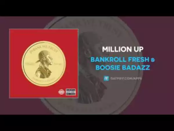 Bankroll Fresh X Boosie - Million Up